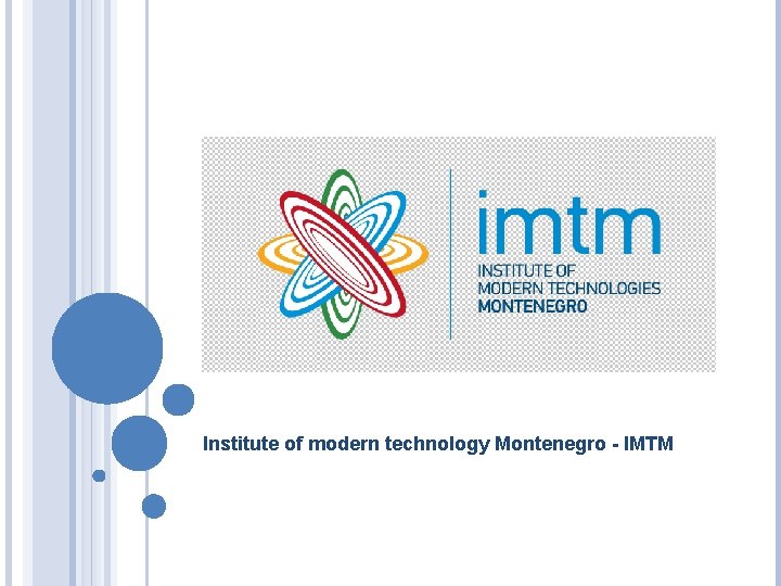 Institute of modern technology Montenegro - IMTM 