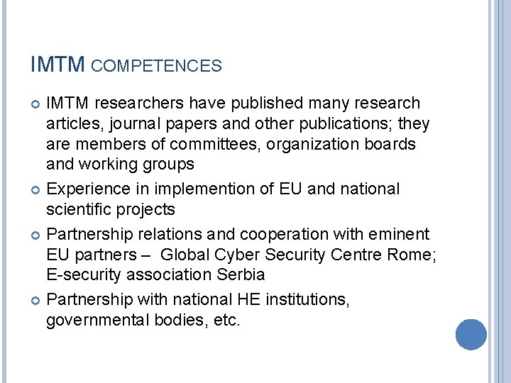 IMTM COMPETENCES IMTM researchers have published many research articles, journal papers and other publications;