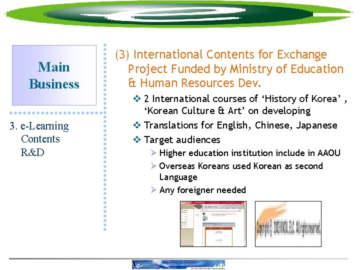 Main Business 3. e-Learning Contents R&D (3) International Contents for Exchange Project Funded by
