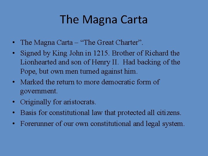 The Magna Carta • The Magna Carta – “The Great Charter”. • Signed by