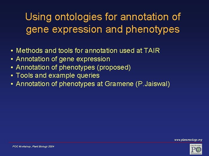 Using ontologies for annotation of gene expression and phenotypes • • • Methods and