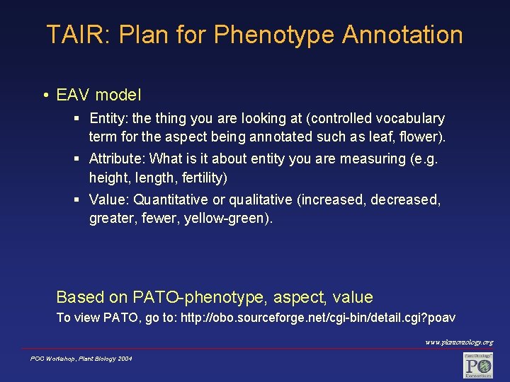 TAIR: Plan for Phenotype Annotation • EAV model § Entity: the thing you are