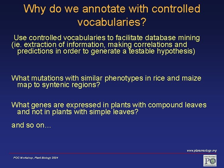 Why do we annotate with controlled vocabularies? Use controlled vocabularies to facilitate database mining