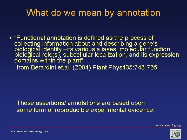 What do we mean by annotation • “Functional annotation is defined as the process