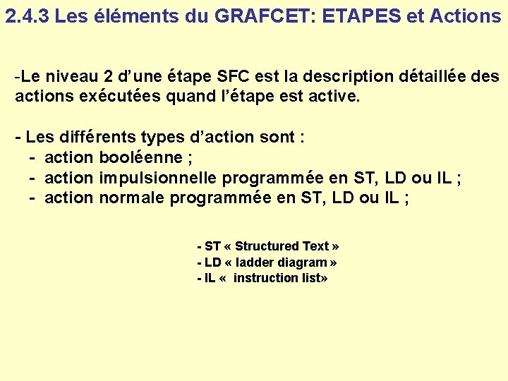 2. 4. 3 Les éléments du GRAFCET: ETAPES et Actions -Le niveau 2 d’une
