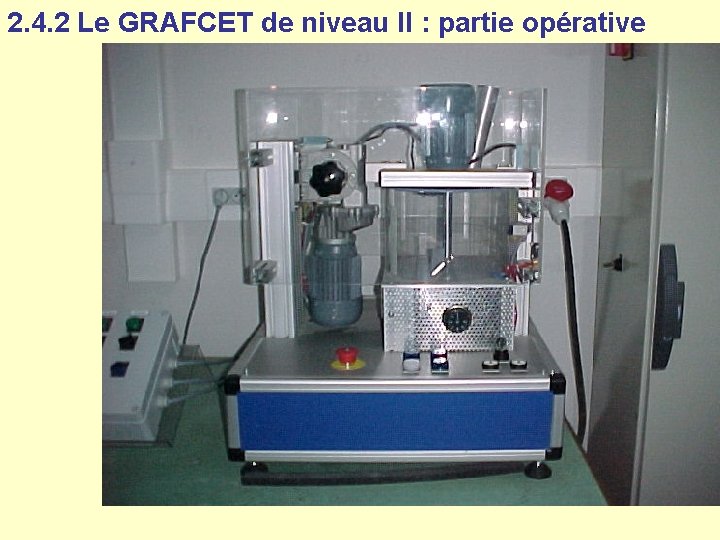 2. 4. 2 Le GRAFCET de niveau II : partie opérative 2. 4. 2 Le GRAFCET de niveau II : partie opérative