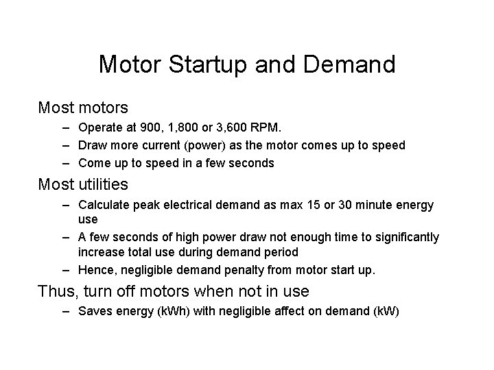 Motor Startup and Demand Most motors – Operate at 900, 1, 800 or 3,