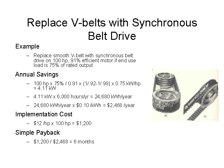 Replace V-belts with Synchronous Belt Drive Example – Replace smooth V-belt with synchronous belt