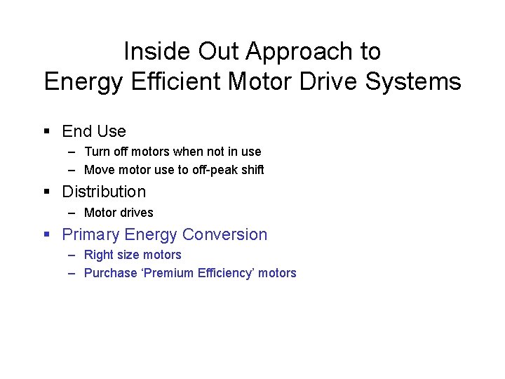 Inside Out Approach to Energy Efficient Motor Drive Systems § End Use – Turn