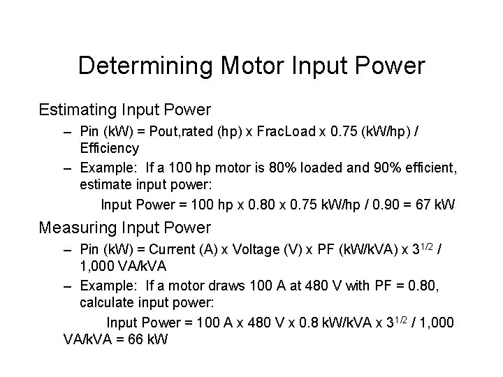 Determining Motor Input Power Estimating Input Power – Pin (k. W) = Pout, rated