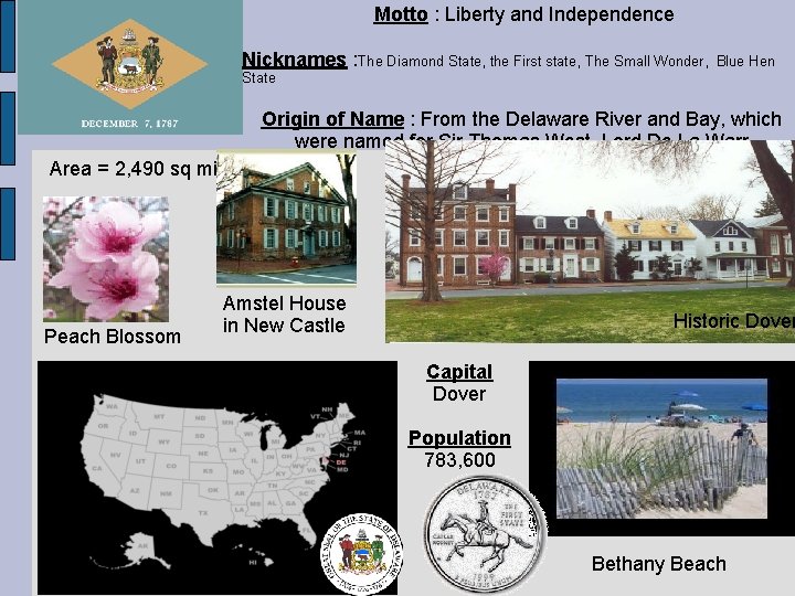 Motto : Liberty and Independence Nicknames : The Diamond State, the First state, The