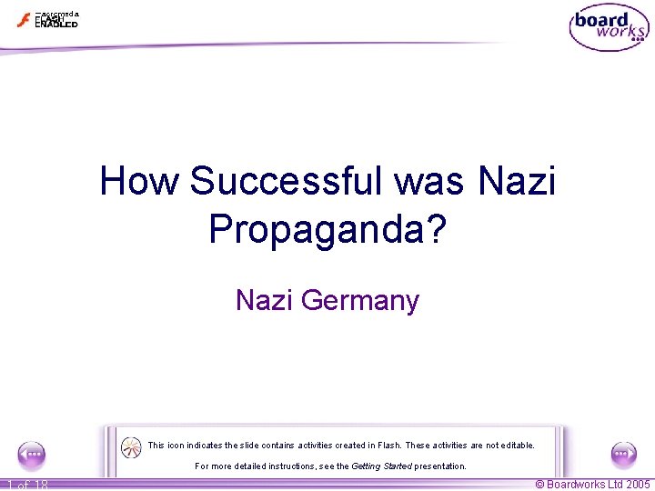 How Successful was Nazi Propaganda? Nazi Germany This icon indicates the slide contains activities