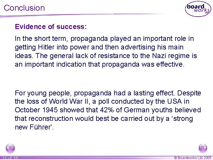 Conclusion Evidence of success: In the short term, propaganda played an important role in