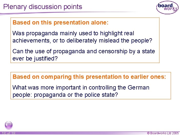 Plenary discussion points Based on this presentation alone: Was propaganda mainly used to highlight