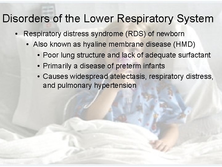 Disorders of the Lower Respiratory System • Respiratory distress syndrome (RDS) of newborn • Disorders of the Lower Respiratory System • Respiratory distress syndrome (RDS) of newborn •
