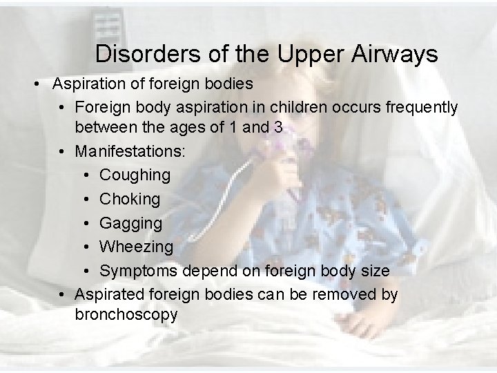 Disorders of the Upper Airways • Aspiration of foreign bodies • Foreign body aspiration Disorders of the Upper Airways • Aspiration of foreign bodies • Foreign body aspiration