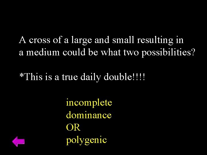A cross of a large and small resulting in a medium could be what A cross of a large and small resulting in a medium could be what
