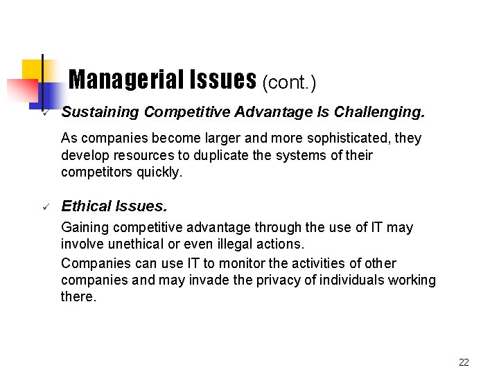 Managerial Issues (cont. ) ü Sustaining Competitive Advantage Is Challenging. As companies become larger