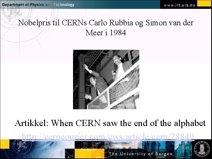 Nobelpris til CERNs Carlo Rubbia og Simon van der Meer i 1984 Normal text