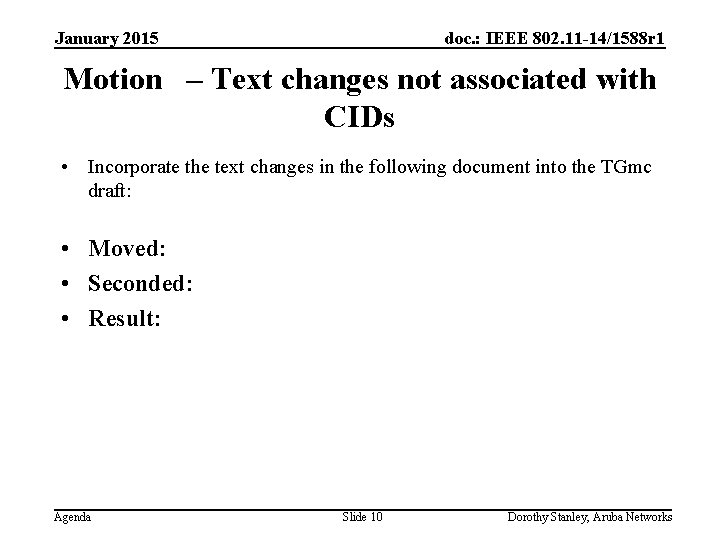 January 2015 doc. : IEEE 802. 11 -14/1588 r 1 Motion – Text changes