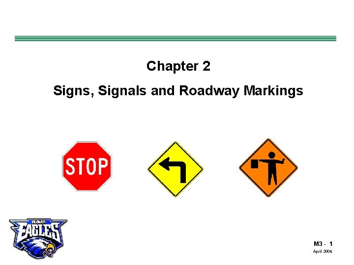 Chapter 2 Signs, Signals and Roadway Markings The Road to Skilled Driving M 3