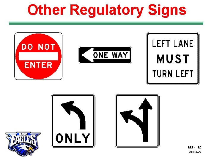 Other Regulatory Signs The Road to Skilled Driving M 3 - 12 April 2006