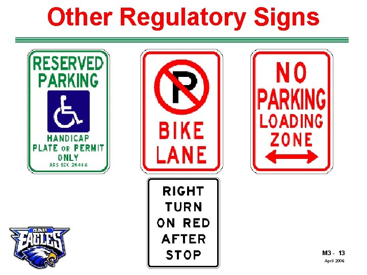 Other Regulatory Signs The Road to Skilled Driving M 3 - 13 April 2006