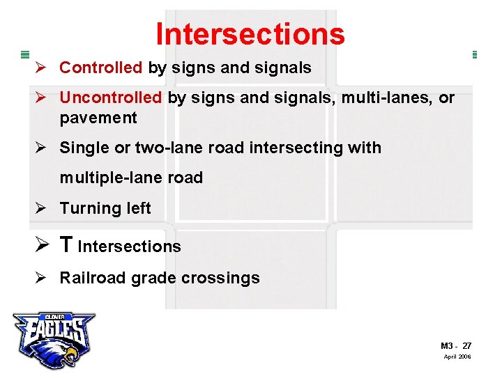 Intersections Ø Controlled by signs and signals Ø Uncontrolled by signs and signals, multi-lanes,