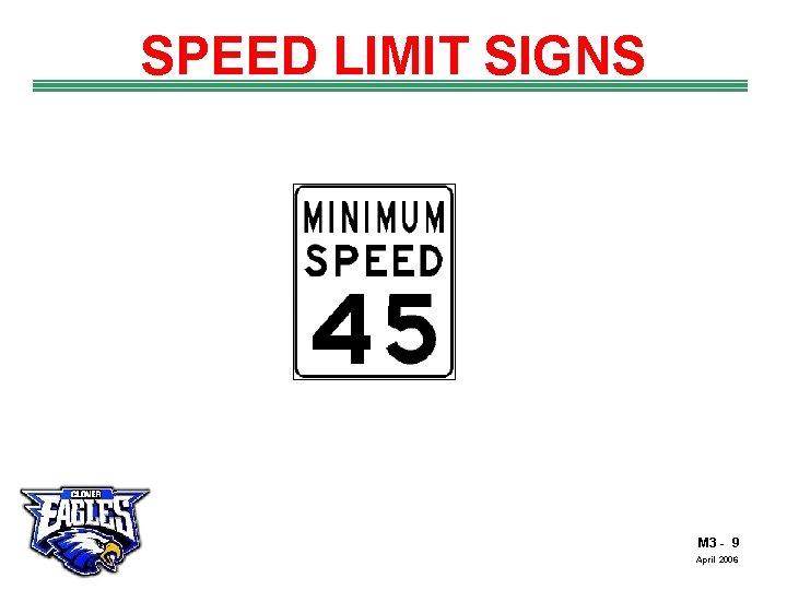 SPEED LIMIT SIGNS The Road to Skilled Driving M 3 - 9 April 2006