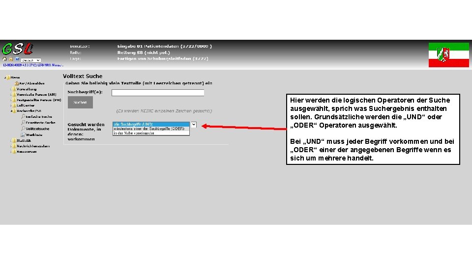 Hier werden die logischen Operatoren der Suche ausgewählt, sprich was Suchergebnis enthalten sollen. Grundsätzliche