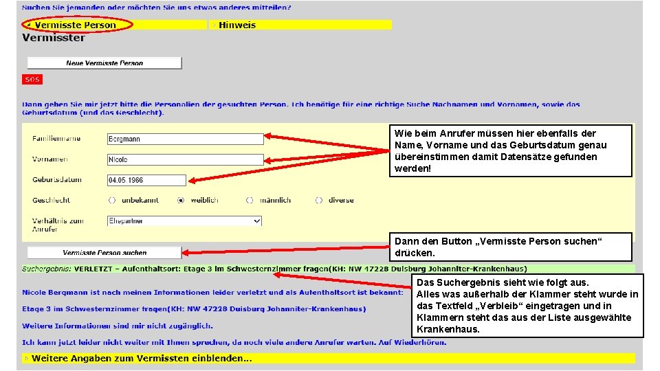 Wie beim Anrufer müssen hier ebenfalls der Name, Vorname und das Geburtsdatum genau übereinstimmen