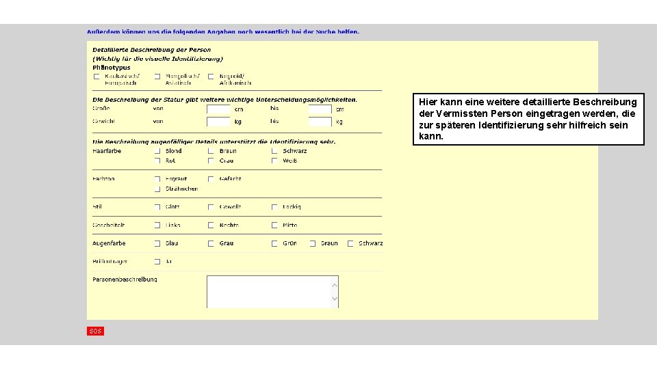 Hier kann eine weitere detaillierte Beschreibung der Vermissten Person eingetragen werden, die zur späteren