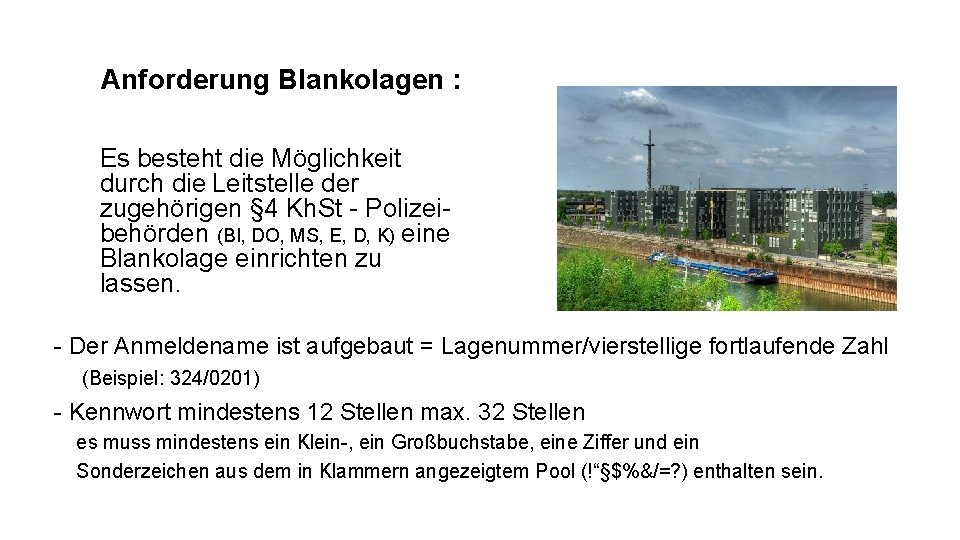 Anforderung Blankolagen : Es besteht die Möglichkeit durch die Leitstelle der zugehörigen § 4