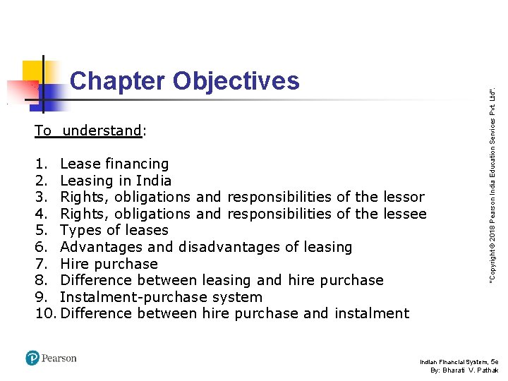 To understand: 1. Lease financing 2. Leasing in India 3. Rights, obligations and responsibilities