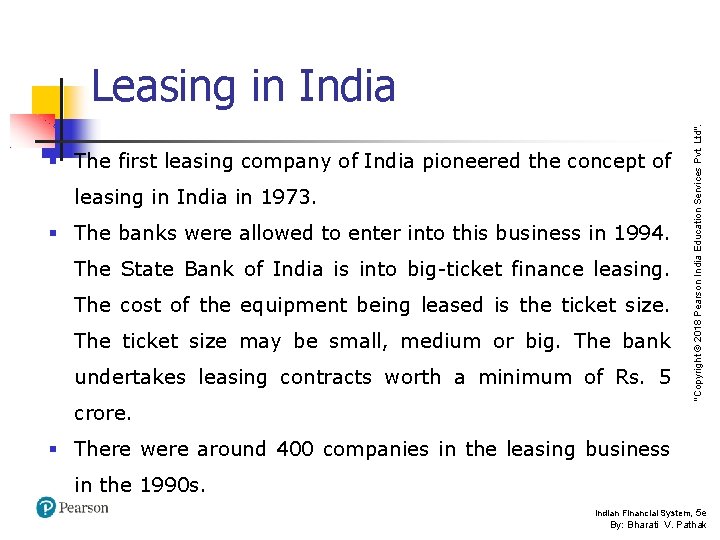 § The first leasing company of India pioneered the concept of leasing in India
