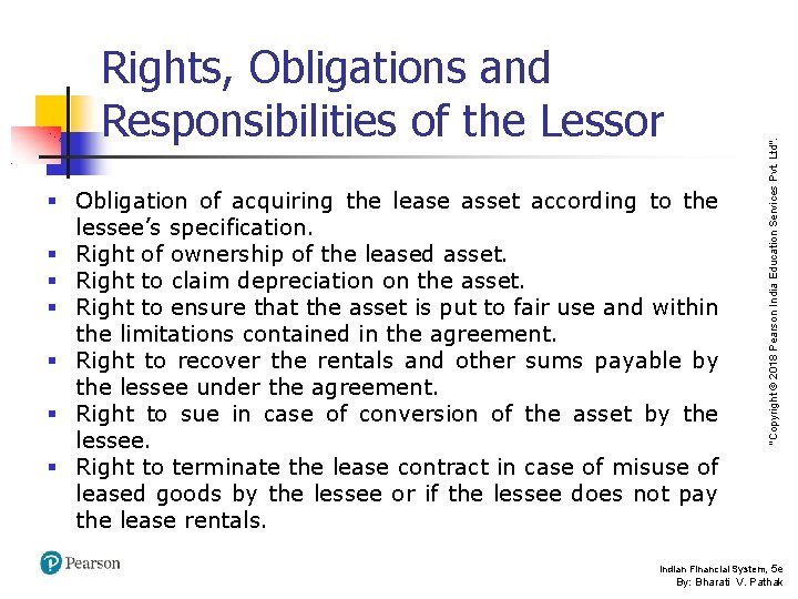 § Obligation of acquiring the lease asset according to the lessee’s specification. § Right