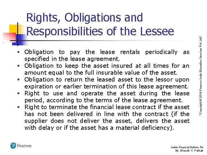 § Obligation to pay the lease rentals periodically as specified in the lease agreement.