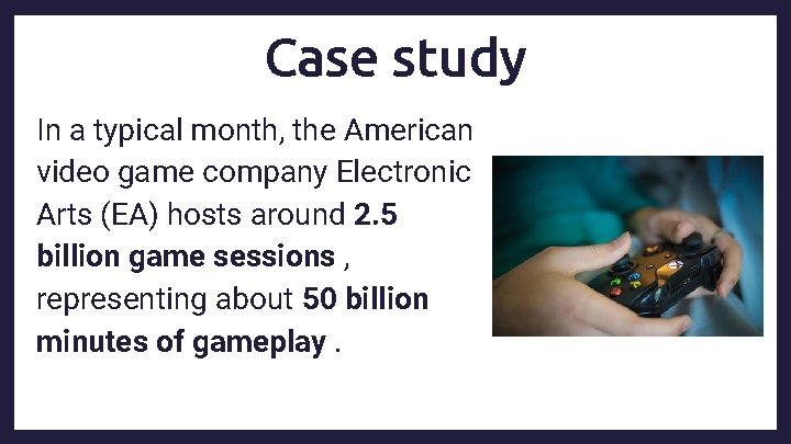 Case study In a typical month, the American video game company Electronic Arts (EA)