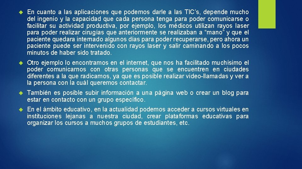 En cuanto a las aplicaciones que podemos darle a las TIC’s, depende mucho En cuanto a las aplicaciones que podemos darle a las TIC’s, depende mucho