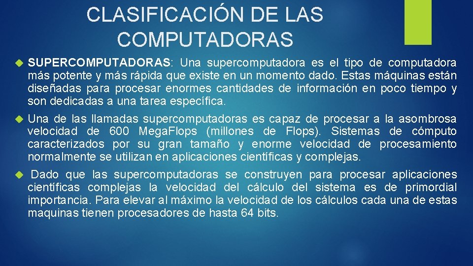 CLASIFICACIÓN DE LAS COMPUTADORAS SUPERCOMPUTADORAS: Una supercomputadora es el tipo de computadora más potente CLASIFICACIÓN DE LAS COMPUTADORAS SUPERCOMPUTADORAS: Una supercomputadora es el tipo de computadora más potente