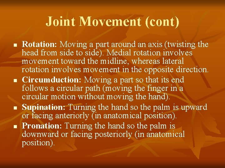 Joint Movement (cont) n n Rotation: Moving a part around an axis (twisting the Joint Movement (cont) n n Rotation: Moving a part around an axis (twisting the