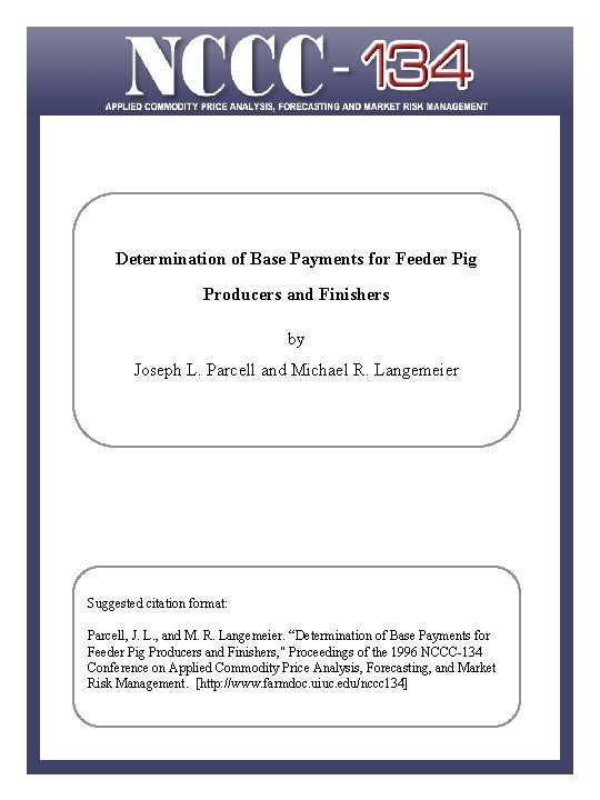 Determination of Base Payments for Feeder Pig Producers and Finishers by Joseph L. Parcell