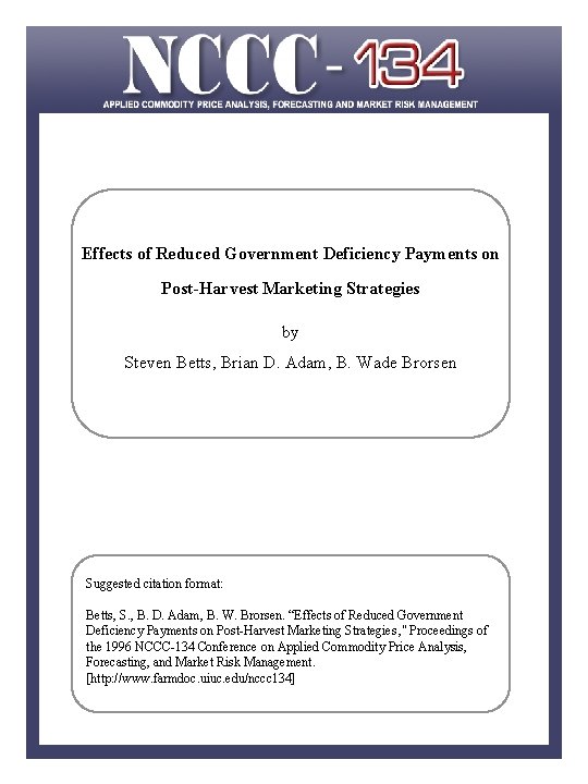 Effects of Reduced Government Deficiency Payments on Post-Harvest Marketing Strategies by Steven Betts, Brian