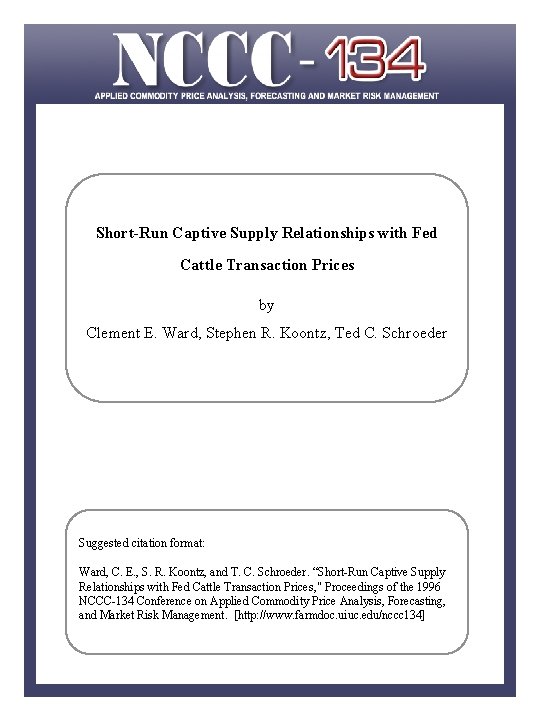 Short-Run Captive Supply Relationships with Fed Cattle Transaction Prices by Clement E. Ward, Stephen