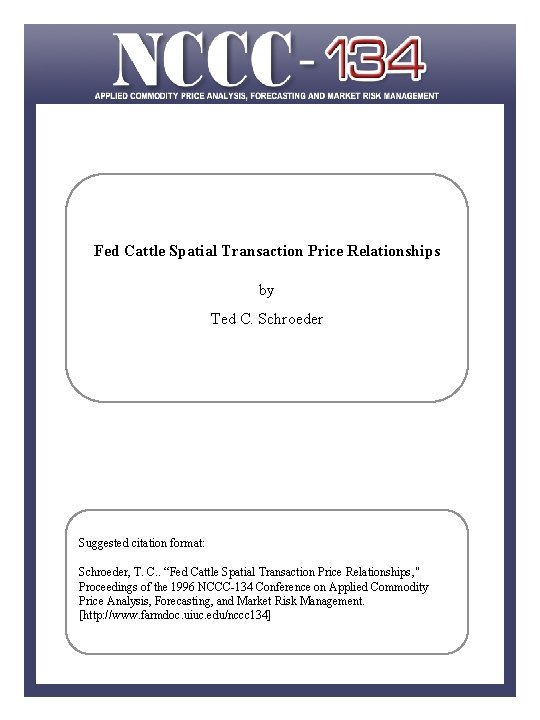Fed Cattle Spatial Transaction Price Relationships by Ted C. Schroeder Suggested citation format: Schroeder,