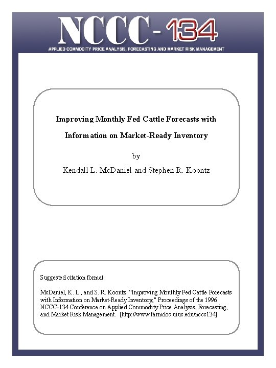 Improving Monthly Fed Cattle Forecasts with Information on Market-Ready Inventory by Kendall L. Mc.