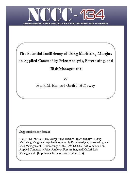 The Potential Inefficiency of Using Marketing Margins in Applied Commodity Price Analysis, Forecasting, and