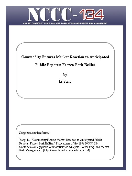Commodity Futures Market Reaction to Anticipated Public Reports: Frozen Pork Bellies by Li Yang