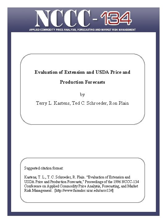 Evaluation of Extension and USDA Price and Production Forecasts by Terry L. Kastens, Ted