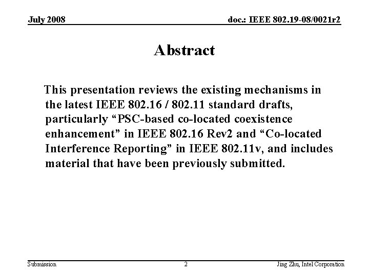 July 2008 doc. : IEEE 802. 19 -08/0021 r 2 Abstract This presentation reviews